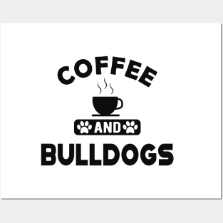 Bulldog - Coffee and bulldogs Posters and Art